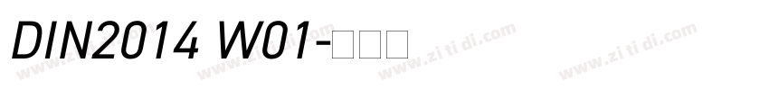 DIN2014 W01字体转换 DIN2014 W01字体转换